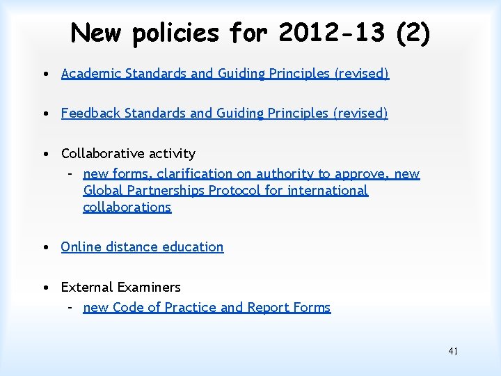 New policies for 2012 -13 (2) • Academic Standards and Guiding Principles (revised) •