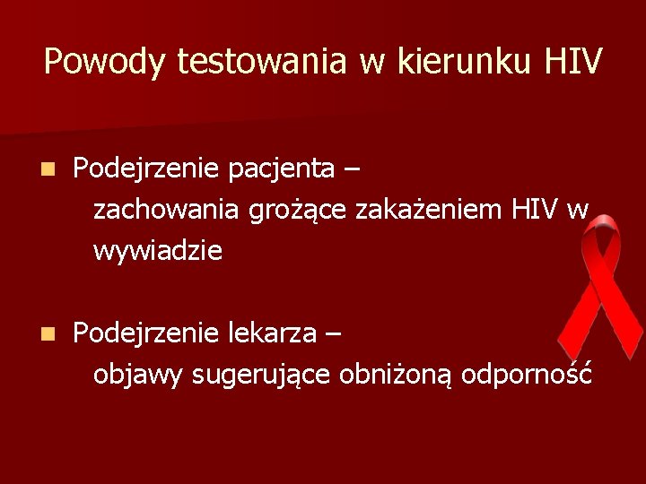 Powody testowania w kierunku HIV n Podejrzenie pacjenta – zachowania grożące zakażeniem HIV w