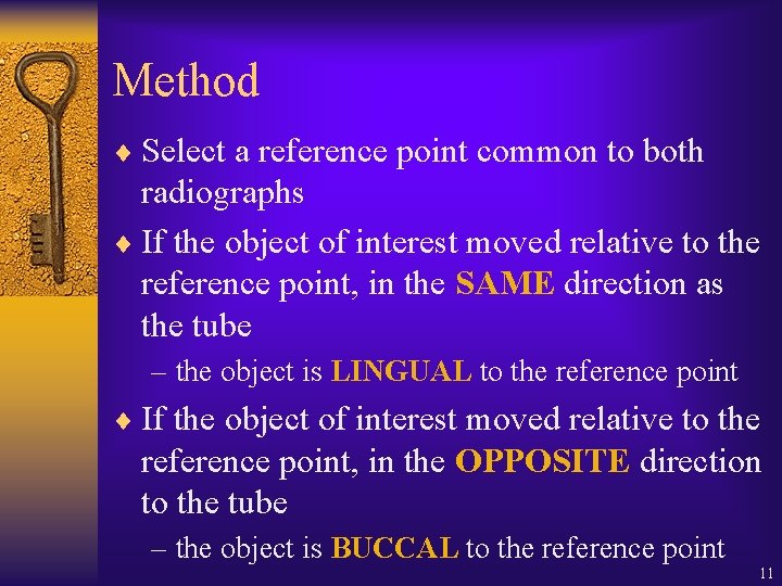 Method ¨ Select a reference point common to both radiographs ¨ If the object Method ¨ Select a reference point common to both radiographs ¨ If the object