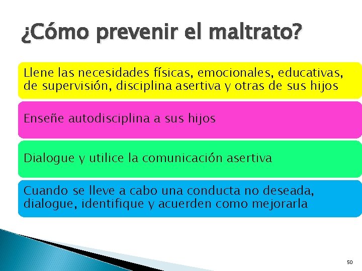 ¿Cómo prevenir el maltrato? Llene las necesidades físicas, emocionales, educativas, de supervisión, disciplina asertiva