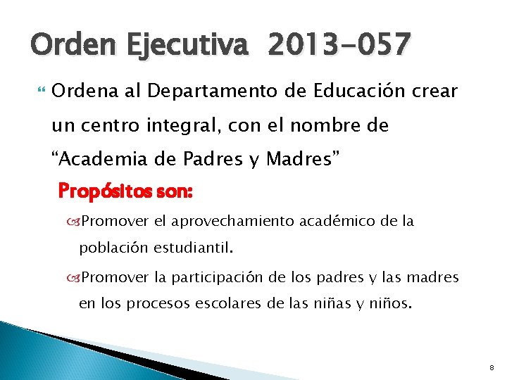 Orden Ejecutiva 2013 -057 Ordena al Departamento de Educación crear un centro integral, con