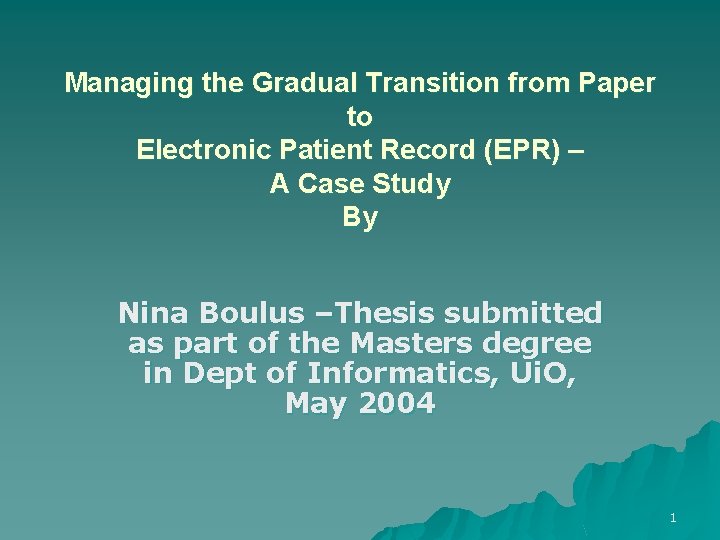Managing the Gradual Transition from Paper to Electronic Patient Record (EPR) – A Case