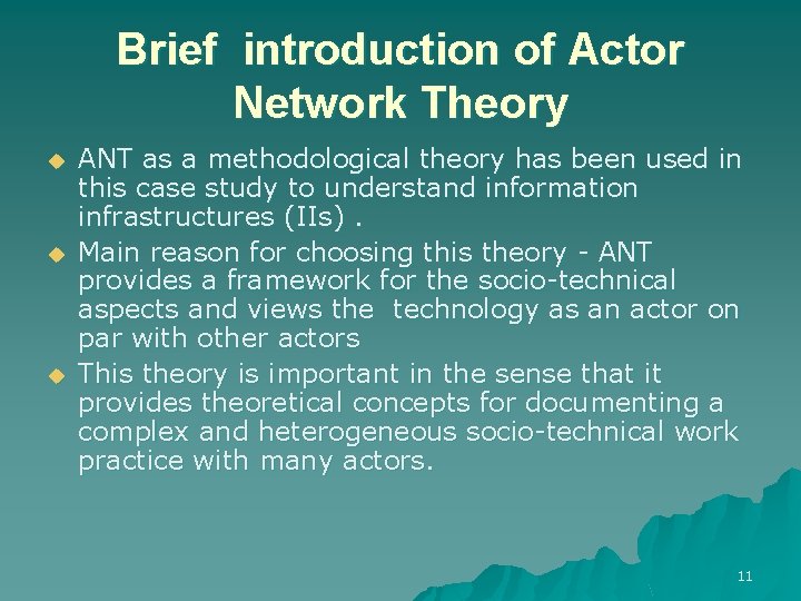 Brief introduction of Actor Network Theory u u u ANT as a methodological theory