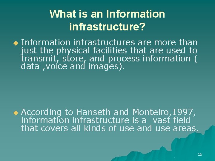 What is an Information infrastructure? u u Information infrastructures are more than just the