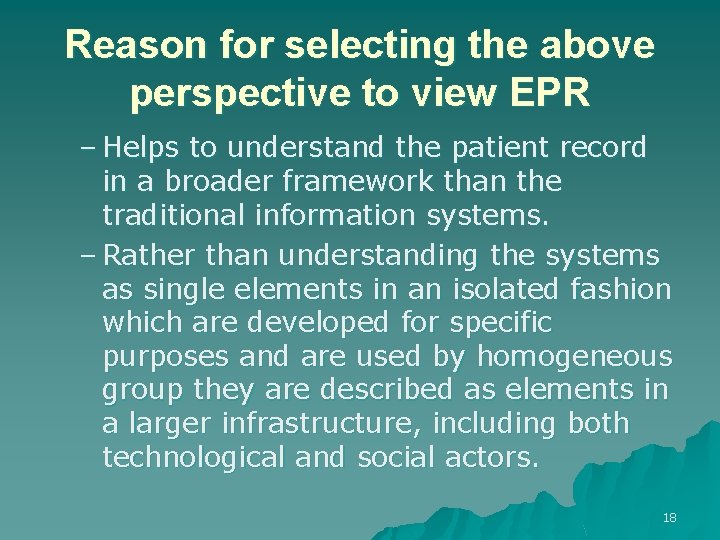 Reason for selecting the above perspective to view EPR – Helps to understand the