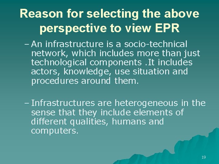 Reason for selecting the above perspective to view EPR – An infrastructure is a