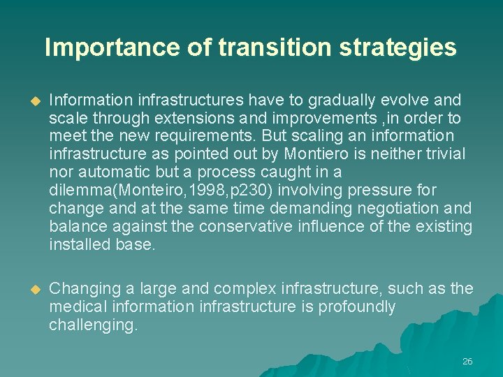 Importance of transition strategies u Information infrastructures have to gradually evolve and scale through