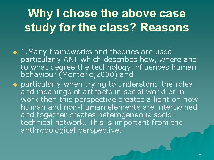 Why I chose the above case study for the class? Reasons u u 1.