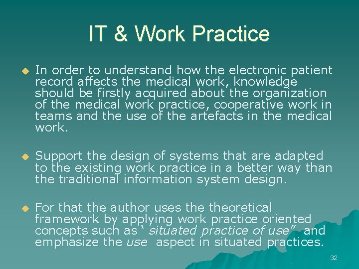 IT & Work Practice u In order to understand how the electronic patient record