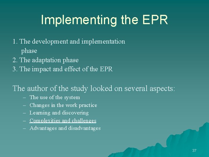 Implementing the EPR 1. The development and implementation phase 2. The adaptation phase 3.