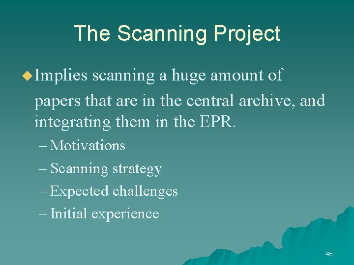 The Scanning Project u Implies scanning a huge amount of papers that are in
