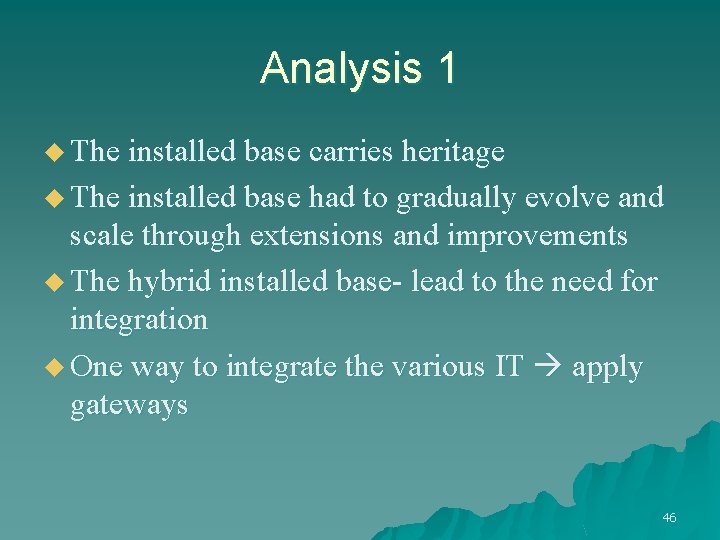 Analysis 1 u The installed base carries heritage u The installed base had to
