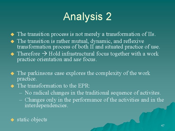 Analysis 2 u u u The transition process is not merely a transformation of