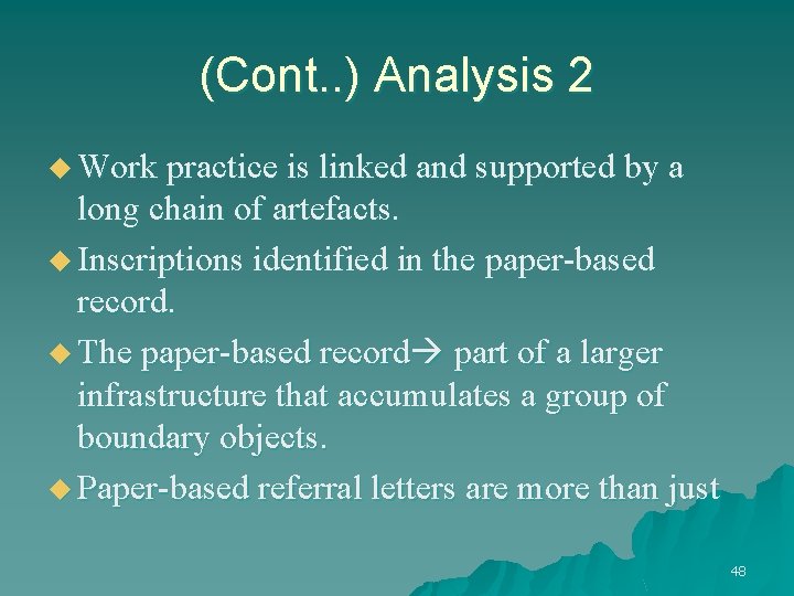 (Cont. . ) Analysis 2 u Work practice is linked and supported by a