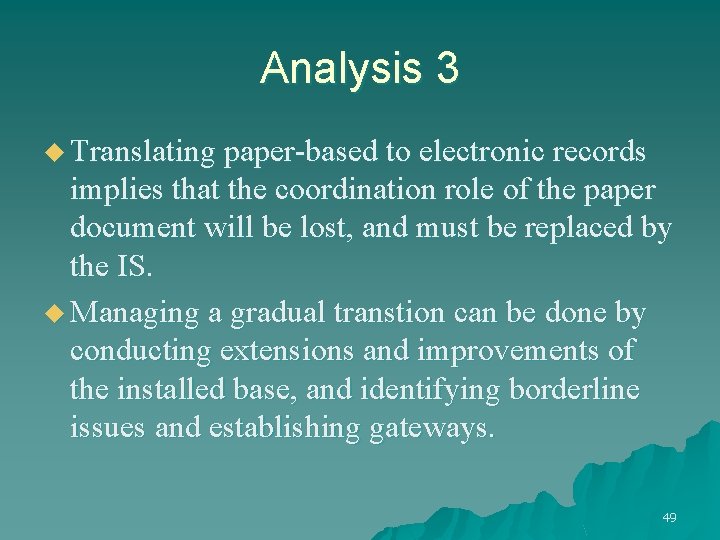 Analysis 3 u Translating paper-based to electronic records implies that the coordination role of