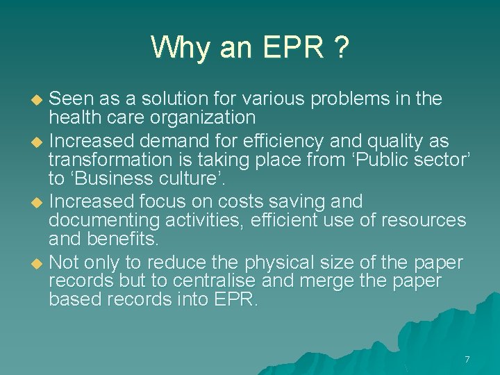 Why an EPR ? Seen as a solution for various problems in the health