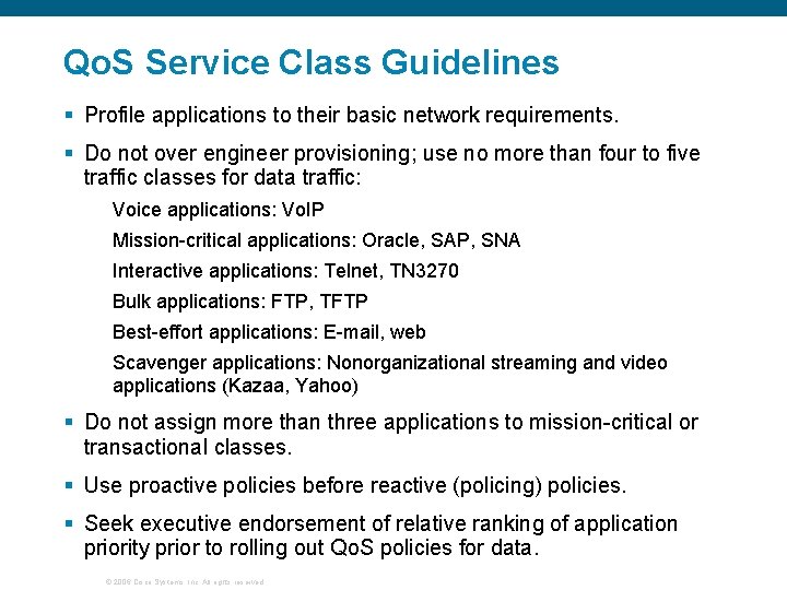 Qo. S Service Class Guidelines § Profile applications to their basic network requirements. §