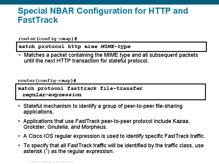 Special NBAR Configuration for HTTP and Fast. Track router(config-cmap)# match protocol http mime MIME-type