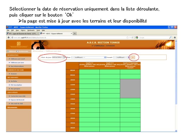 Sélectionner la date de réservation uniquement dans la liste déroulante, puis cliquer sur le Sélectionner la date de réservation uniquement dans la liste déroulante, puis cliquer sur le