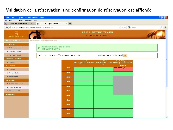Validation de la réservation: une confirmation de réservation est affichée Validation de la réservation: une confirmation de réservation est affichée
