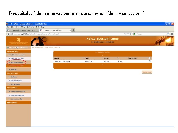 Récapitulatif des réservations en cours: menu ‘Mes réservations’ Récapitulatif des réservations en cours: menu ‘Mes réservations’