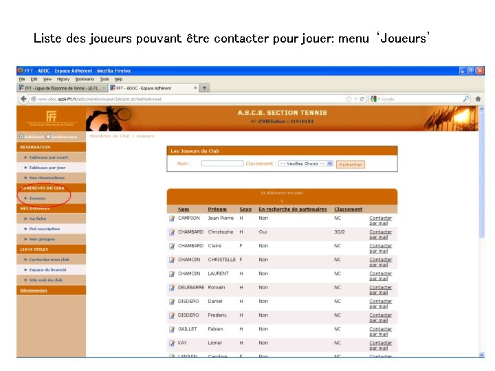 Liste des joueurs pouvant être contacter pour jouer: menu ‘Joueurs’ Liste des joueurs pouvant être contacter pour jouer: menu ‘Joueurs’