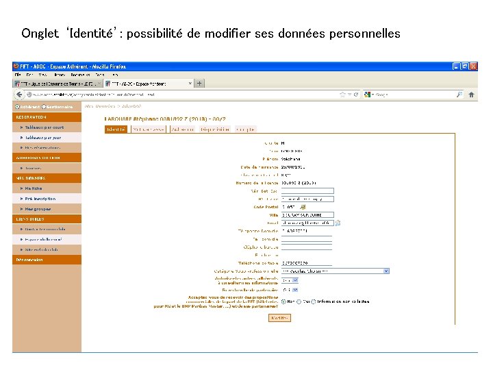 Onglet ‘Identité’: possibilité de modifier ses données personnelles Onglet ‘Identité’: possibilité de modifier ses données personnelles