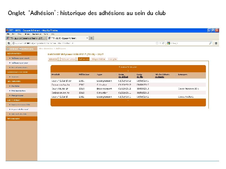 Onglet ‘Adhésion’: historique des adhésions au sein du club Onglet ‘Adhésion’: historique des adhésions au sein du club