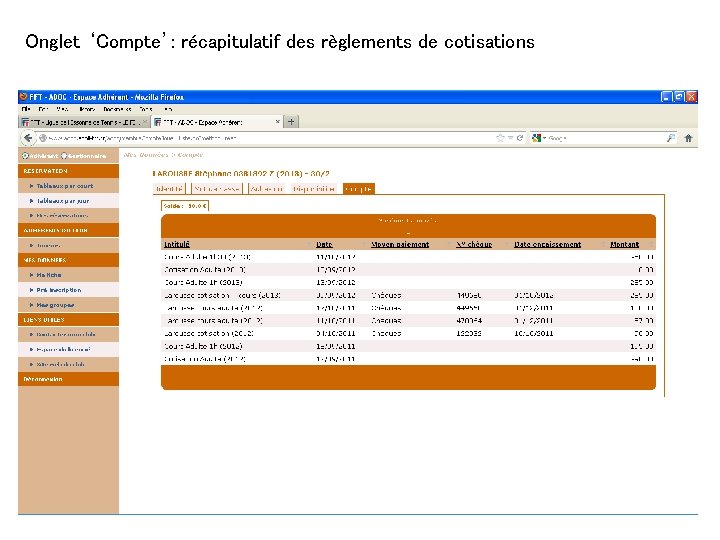 Onglet ‘Compte’: récapitulatif des règlements de cotisations Onglet ‘Compte’: récapitulatif des règlements de cotisations