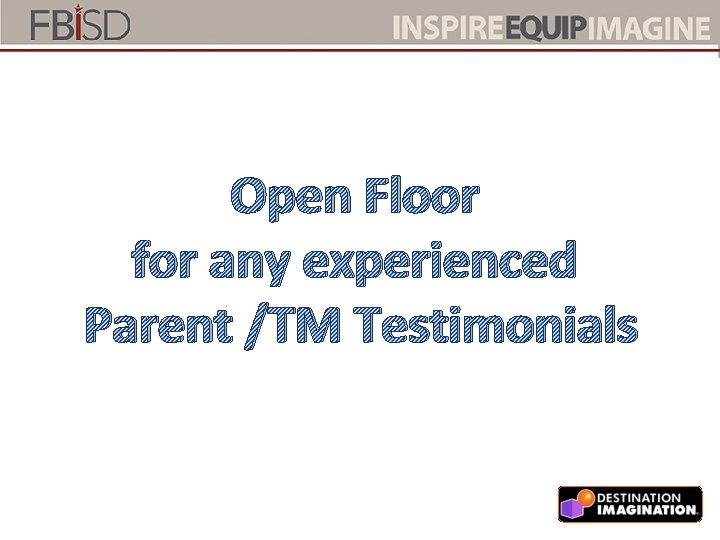 Open Floor for any experienced Parent /TM Testimonials 