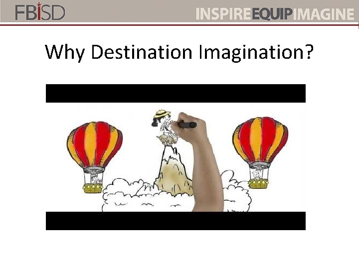 Why Destination Imagination? 