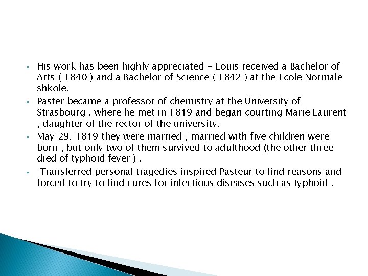  • • His work has been highly appreciated - Louis received a Bachelor