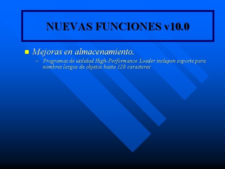 NUEVAS FUNCIONES v 10. 0 n Mejoras en almacenamiento. – Programas de utilidad High-Performance NUEVAS FUNCIONES v 10. 0 n Mejoras en almacenamiento. – Programas de utilidad High-Performance