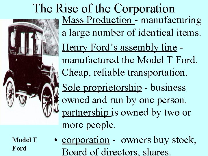 The Rise of the Corporation Model T Ford • Mass Production - manufacturing a The Rise of the Corporation Model T Ford • Mass Production - manufacturing a