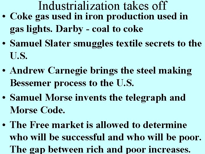 Industrialization takes off • Coke gas used in iron production used in gas lights. Industrialization takes off • Coke gas used in iron production used in gas lights.