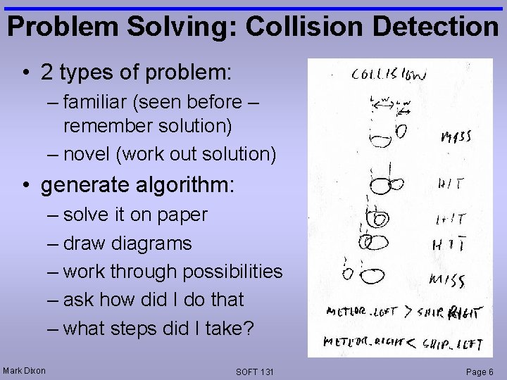 Problem Solving: Collision Detection • 2 types of problem: – familiar (seen before –