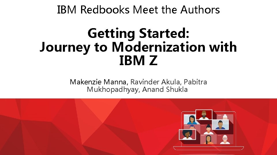 IBM Redbooks Meet the Authors Getting Started: Journey to Modernization with IBM Z Makenzie