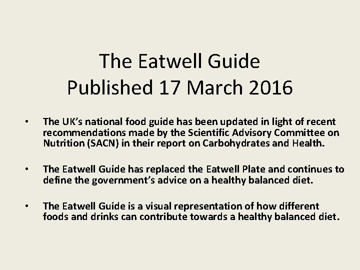 The Eatwell Guide Published 17 March 2016 • The UK’s national food guide has