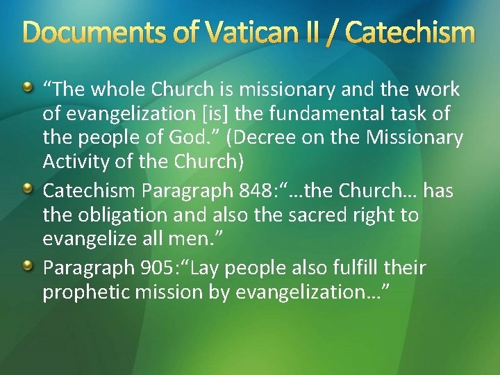 Documents of Vatican II / Catechism “The whole Church is missionary and the work