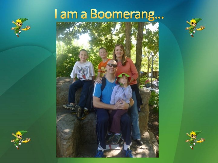 I am a Boomerang… 