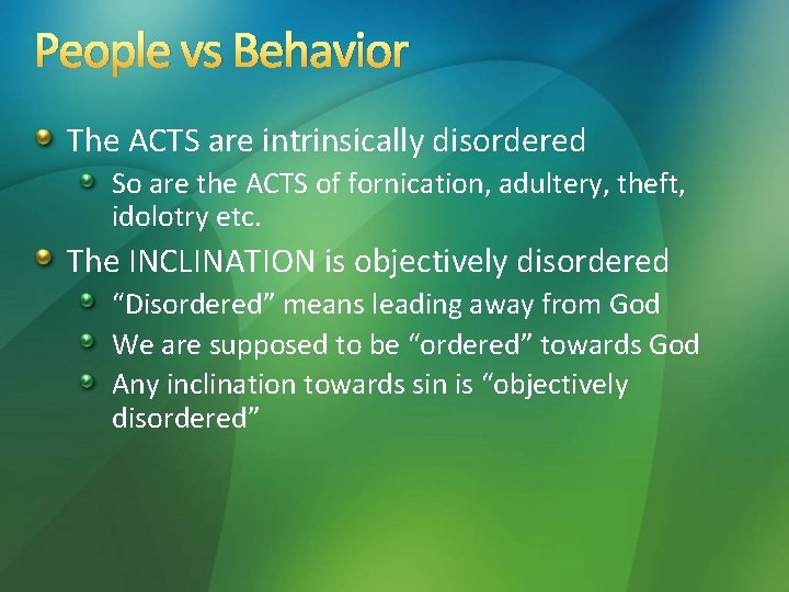 People vs Behavior The ACTS are intrinsically disordered So are the ACTS of fornication,