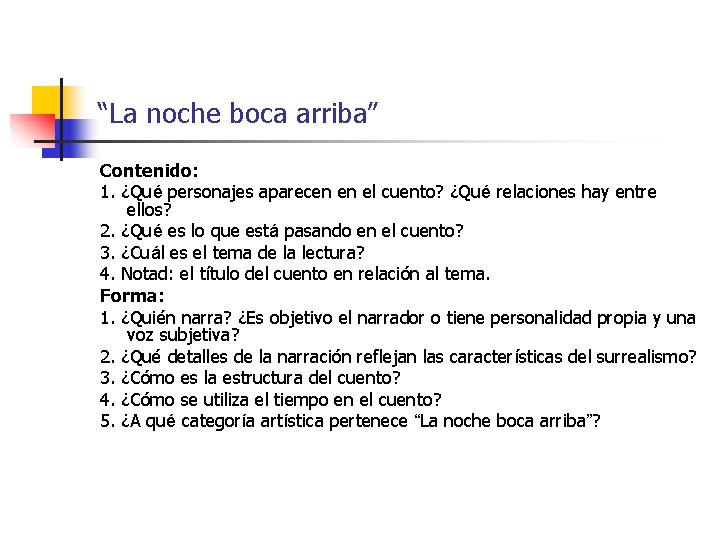 “La noche boca arriba” Contenido: 1. ¿Qué personajes aparecen en el cuento? ¿Qué relaciones