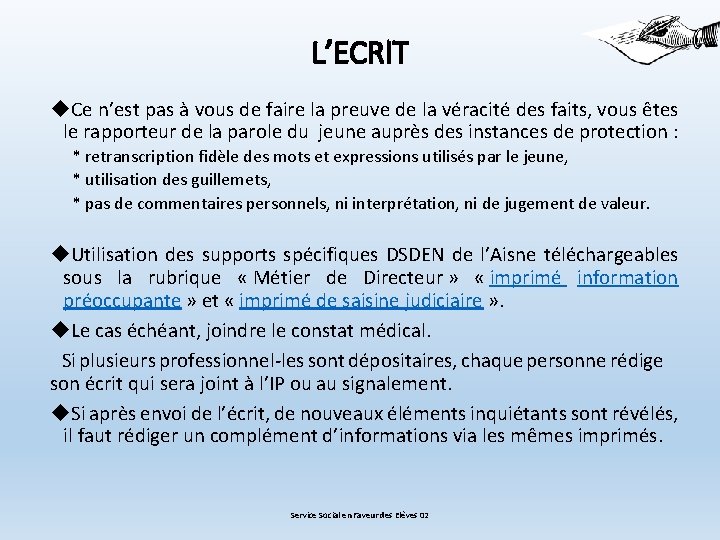 L’ECRIT Ce n’est pas à vous de faire la preuve de la véracité des