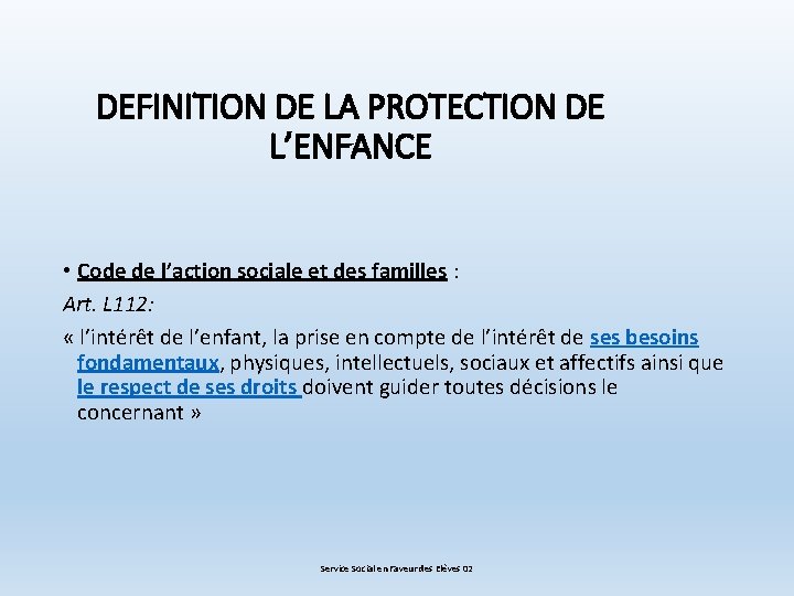 DEFINITION DE LA PROTECTION DE L’ENFANCE • Code de l’action sociale et des familles