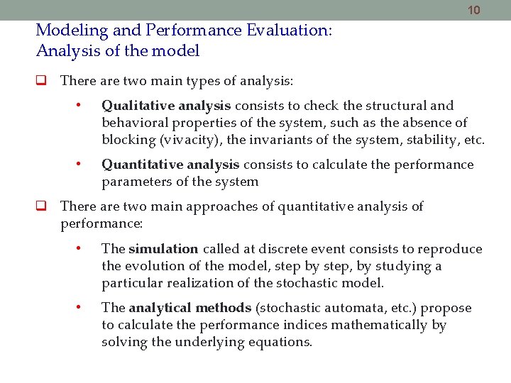 10 Modeling and Performance Evaluation: Analysis of the model There are two main types