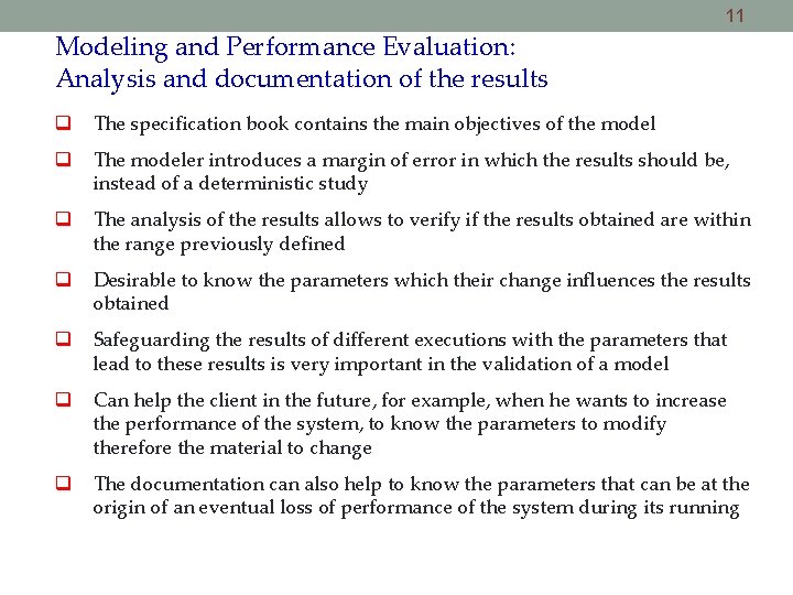 11 Modeling and Performance Evaluation: Analysis and documentation of the results The specification book