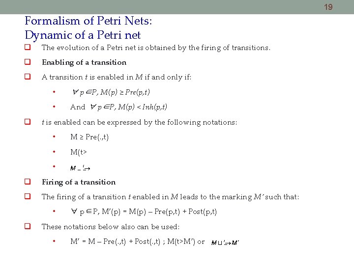 19 Formalism of Petri Nets: Dynamic of a Petri net The evolution of a