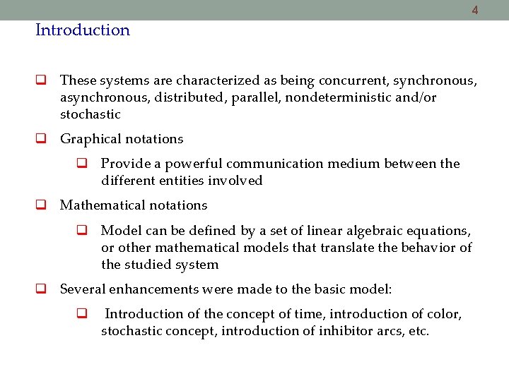 4 Introduction These systems are characterized as being concurrent, synchronous, asynchronous, distributed, parallel, nondeterministic