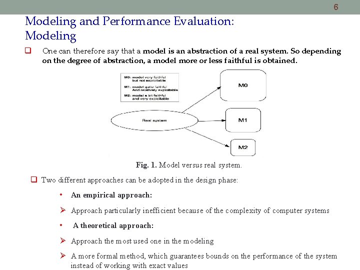 6 Modeling and Performance Evaluation: Modeling One can therefore say that a model is