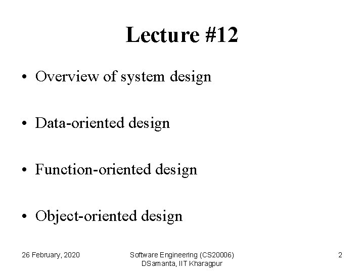 Lecture #12 • Overview of system design • Data-oriented design • Function-oriented design •